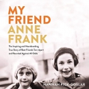 My Friend Anne Frank by Hannah Pick-Goslar