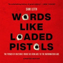 Words Like Loaded Pistols by Sam Leith