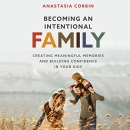 Becoming an Intentional Family by Anastasia Corbin