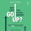Why Does the Stock Market Go Up? by Brian Feroldi