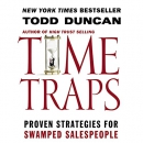 Time Traps: Proven Strategies for Swamped Salespeople by Todd Duncan