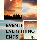 Even If Everything Ends by Jens Liljestrand
