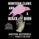 Nineteen Claws and a Black Bird by Agustina Bazterrica