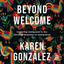 Beyond Welcome by Karen Gonzalez