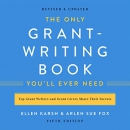 The Only Grant-Writing Book You'll Ever Need by Ellen Karsh
