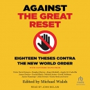 Against the Great Reset by Michael Walsh