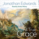 All True Grace by Jonathan Edwards