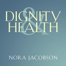 Dignity and Health by Nora Jacobson