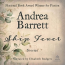 Ship Fever by Andrea Barrett