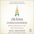 Jhana Consciousness by Paul Dennison