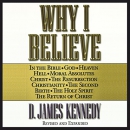 Why I Believe by D. James Kennedy