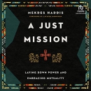 A Just Mission: Laying Down Power and Embracing Mutuality by Mekdes Haddis