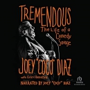 Tremendous: The Life of a Comedy Savage by Joey Coco Diaz