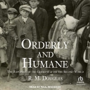 Orderly and Humane by R.M. Douglas