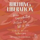 Birthing Liberation by Sabia Wade