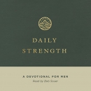 Daily Strength: A Devotional for Men by Sam Storms