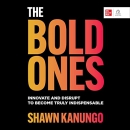 The Bold Ones by Shawn Kanungo