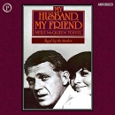 My Husband, My Friend by Neile McQueen-Toffel