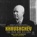 Khrushchev: The Man and His Era by William Taubman