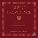 Divine Providence: A Classic Work for Modern Readers by Stephen Charnock