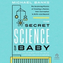 The Secret Science of Baby by Michael Banks
