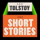 Leo Tolstoy: The Short Stories by Leo Tolstoy