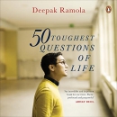 50 Toughest Questions of Life by Deepak Ramola