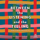Between the Listening and the Telling by Mark Yaconelli