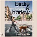 Birdie & Harlow by Taylor Wolfe