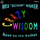 Crazy Wisdom by Wes Scoop Nisker