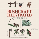 Bushcraft Illustrated: A Visual Guide by Dave Canterbury