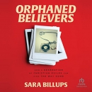 Orphaned Believers by Sara Billups