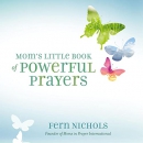 Mom's Little Book of Powerful Prayers by Fern Nichols