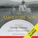 An American Son: The Story of George Aratani by Naomi Hirahara