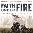 Faith Under Fire by Steve Rabey