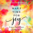 Make Time for Joy by Linda Evans Shepherd