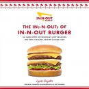 The Ins-N-Outs of In-N-Out Burger by Lynsi Snyder