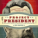Project President by Ben Shapiro