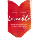 Loveable: Embracing What Is Truest About You by Kelly Flanagan