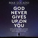 God Never Gives Up on You by Max Lucado