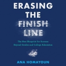 Erasing the Finish Line by Ana Homayoun