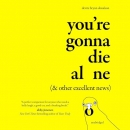 You're Gonna Die Alone (& Other Excellent News) by Devrie Brynn Donalson