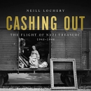 Cashing Out: The Flight of Nazi Treasure, 1945-1948 by Neill Lochery