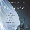 Presence: The Strange Science and True Stories of the Unseen Other by Ben Alderson-Day