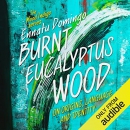 Burnt Eucalyptus Wood by Ennatu Domingo