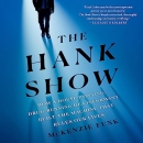 The Hank Show by McKenzie Funk