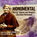 Monumental: Harriet Tubman and Newark's Liberation Movement by Pia Wilson