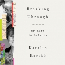 Breaking Through: My Life in Science by Katalin Kariko