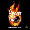 A Heart on Fire: You Are Chosen to Change the World by Glen Berteau