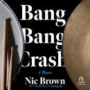 Bang Bang Crash by Nic Brown